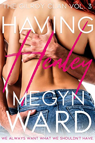 Having Henley (The Gilroy Clan Book 3)