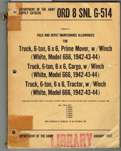 ORD 8 SNL G-514, group G, field and depot maintenance allowances for truck, 6-ton, prime mover, cargo, tractor, w/Winch. Model 666, 1942-43-44, White Paperback โ 1952