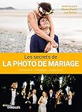 Les secrets de la photo de mariage : Démarche - Technique - Inspiration by