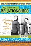 You Ask about Relationships: Questions Teens Are Asking by Tim Pauls