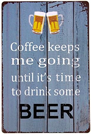 DL-TIN SIGN "coffee keeps me going until it's time to drink beer" Metal Decor Wall Art Soda Shop Store Kitchen