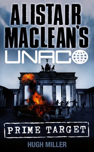 Prime Target (Alistair MacLean's UNACO): Prime Target