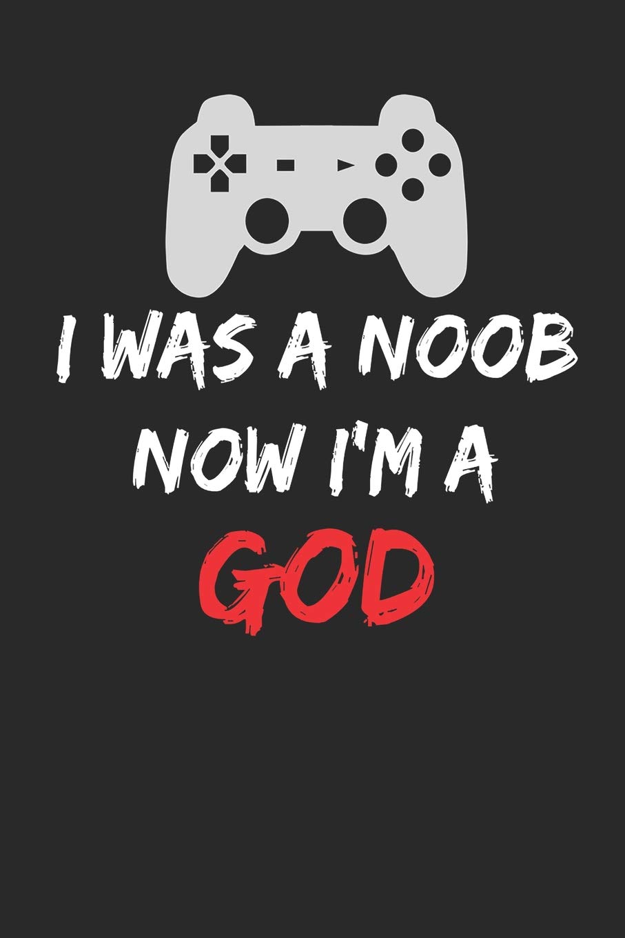 Amazon In Buy I Was A Noob Now I M A God Gamer Journal Book Online At Low Prices In India I Was A Noob Now I M A God Gamer Journal Reviews