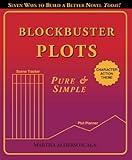 Blockbuster Plots Pure & Simple: Take the Panic Out of Plot