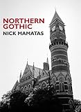 Front cover for the book Northern Gothic by Nick Mamatas