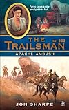 The Trailsman #322: Apache Ambush