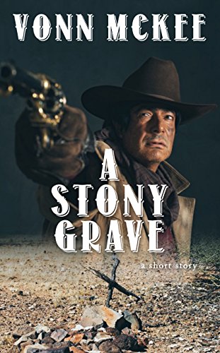 Ebook A Stony Grave: A Western Short Story<br />R.A.R