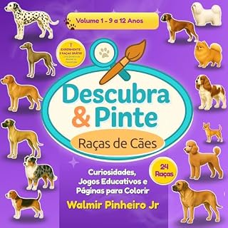 Livro Descubra & Pinte – Raças de Cães: 24 raças, Curiosidades, Jogos Educativos e Páginas para Colorir