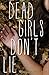 Dead Girls Don't Lie