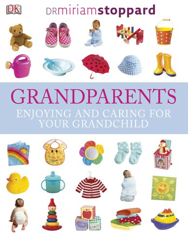 Grandparents: Enjoying and caring for your grandchild