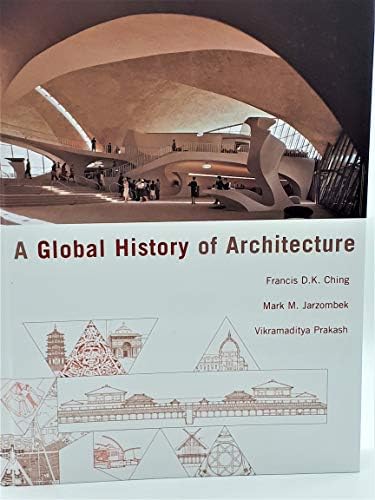 A Global History of Architecture: Ching, Francis D. K., Jarzombek