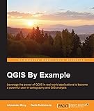 QGIS By Example by Alexander Bruy, Daria Svidzinska