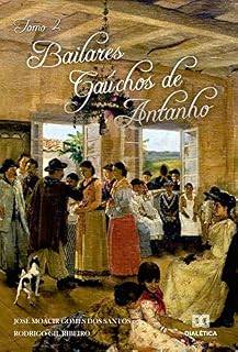 Livro Bailares Gaúchos de Antanho - Tomo II