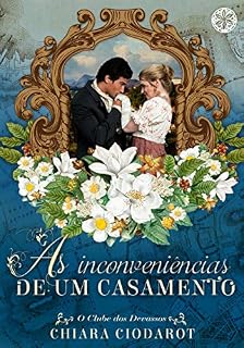 Livro As Inconveniências de um Casamento (O Clube dos Devassos Livro 2)