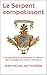 Le Serpent compatissant: Iconographie et symbolique du blason des compagnons tailleurs de pierre (Fr by Jean-Michel Mathonière