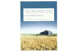 The Triggering Town: Lectures and Essays on Poetry and Writing