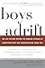 Boys Adrift: The Five Factors Driving the Growing Epidemic of Unmotivated Boys and Underachieving Young Men