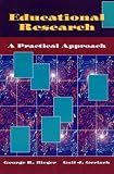 Educational Research: A Practical Approach (Teaching Methods)