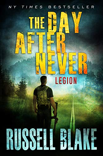 The Day After Never - Legion (Post-Apocalyptic Dystopian Thriller - Book 8) by Russell Blake