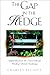 The Gap in the Hedge: Dispatches from the Extraordinary World of British Gardening by