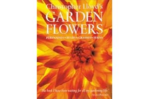 Christopher Lloyd's Garden Flowers: Perennials, Bulbs, Grasses, Ferns