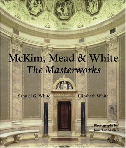 The Architecture of McKim, Mead, and White: 1879–1915: Greenberg