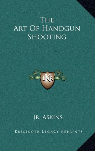 The Art Of Handgun Shooting by