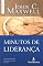 Livro Minutos de liderança: 52 lições semanais para maximizar seu potencial como líder (Coleção Liderança com John C. Maxwell)
