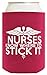 Funny Can Coolie Nurses Know Where to Stick It Gift 2 Pack Can Coolies Drink Coolers Magenta