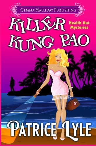 Killer Kung Pao (Health Nut Mysteries) (Volume 1)