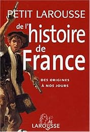 Petit Larousse de l'histoire de France