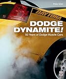 Dodge Dynamite!: 50 Years of Dodge Muscle Cars