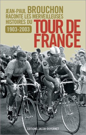 Les  merveilleuses histoires du Tour de France