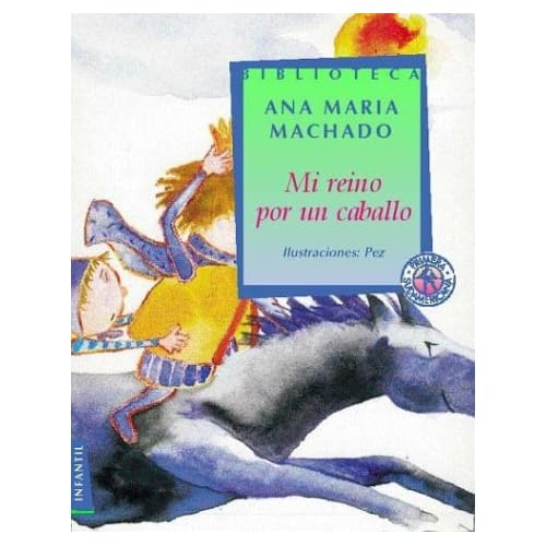Mi reino por un caballo/My Kingdom for a Horse (Biblioteca Ana Maria Machado) Mi reino por un caballo/My Kingdom for a Horse (Biblioteca Ana Maria Machado)