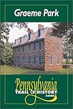 Front cover for the book Graeme Park (Pennsylvania Trail of History Guides) by Lorett Treese