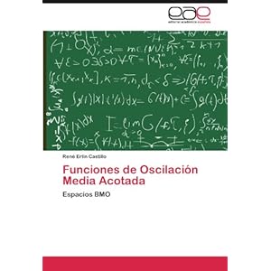 Funciones de Oscilación Media Acotada: Espacios BMO (Spanish Edition)