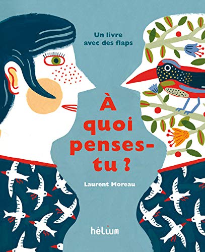 A Quoi Penses Tu Helium Album French Edition Moreau Laurent 9782358510561 Amazon Com Books