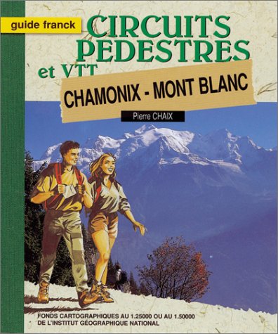 Circuits pédestres et VTT, Chamonix, mont Blanc