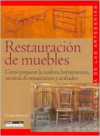 Restauracion De Muebles - Como Preparar La Madera, Herramientas, Tecni