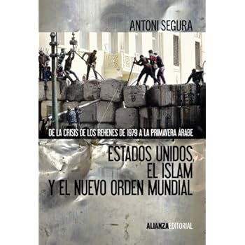 Estados Unidos, El Islam Y El Nuevo Orden Mundial (Alianza Ensayo)