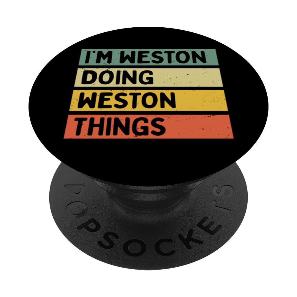 I'm Weston Doing Weston Things Funny Personalized Quote PopSockets Adhesive PopGrip