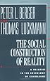 The Social Construction of Reality: A Treatise in the Sociology of Knowledge