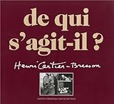 CATALOGUE CARTIER-BRESSON DE QUI S'AGIT-IL (BROCHE): HENRI CARTIER-BRESSON (LIVRES D'ART) by
