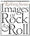 Rolling Stone Images of Rock & Roll