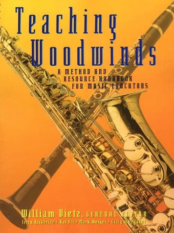 Teaching Woodwinds A Method And Resource Handbook For Music Educators Spiral Bound 1997 Author William Dietz Amazon Com Books