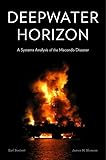Deepwater Horizon: A Systems Analysis of the