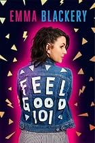 Feel Good 101: The First Book by Emma Blackery Feel Good 101: The First Book by Emma Blackery