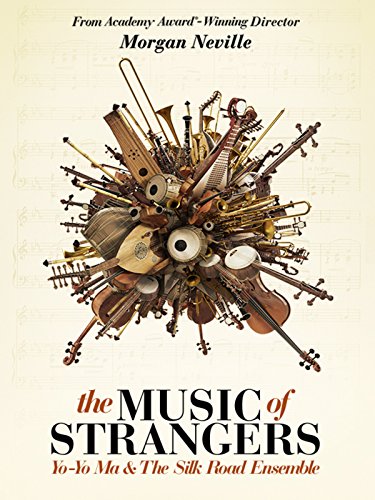 Amazon.com: The Music of Strangers: Yo-Yo Ma and the Silk ...