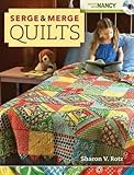 Serge and Merge Quilts (Create With Nancy) by 