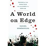 A World on Edge: The End of the Great War and the Dawn of a New Age